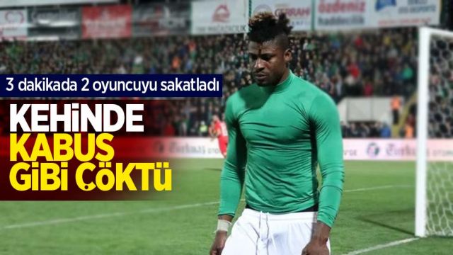 Kehinde 3 dakikada 2 oyuncuyu hastanelik etti