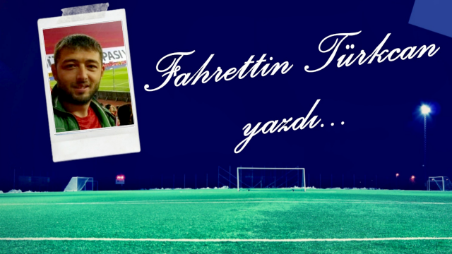 Fahrettin Türkcan yazdı: Yeni sezon, ilk maç