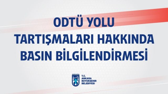 Başkent'ten haber | ODTÜ yolu tartışmaları hakkında basın bilgilendirmesi