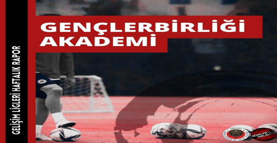 Gençlerbirliği Akademi takımları bu hafta ne yaptı?