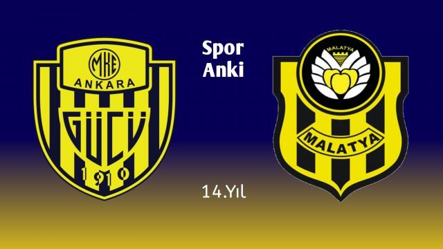 Yeni Malatyaspor - MKE Ankaragücü